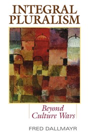 Cover of Integral pluralism by Fred R. Dallmayr