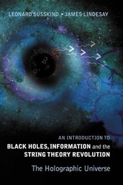 Front cover of An Introduction to Black Holes, Information and the String Theory Revolution by Leonard Susskind