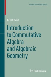 Front cover of Introduction to Commutative Algebra and Algebraic Geometry by Ernst Kunz