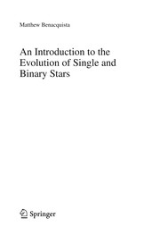 Front cover of An Introduction to the Evolution of Single and Binary Stars by Matthew Benacquista