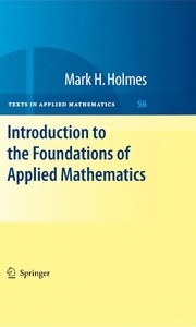Front cover of Introduction to the Foundations of Applied Mathematics by Mark H. Holmes