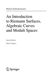 Front cover of An introduction to Riemann surfaces, algebraic curves, and moduli spaces by Martin Schlichenmaier