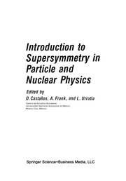 Front cover of Introduction to Supersymmetry in Particle and Nuclear Physics by O. Castaños