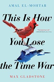 Front cover of This is How You Lose the Time War by Amal El-Mohtar