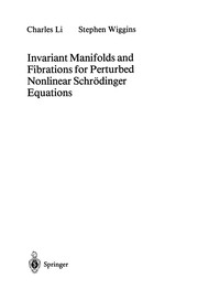 Front cover of Invariant Manifolds and Fibrations for Perturbed Nonlinear Schrödinger Equations by Charles Li