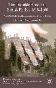 Front cover of The 'invisible hand' and British fiction, 1818-1860 by Eleanor Courtemanche
