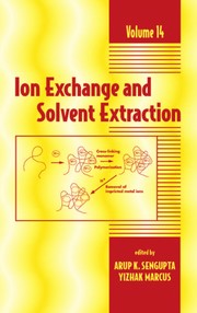 Cover of Ion exchange and solvent extraction by Arup K. Sengupta
