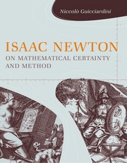 Cover of Isaac Newton on mathematical certainty and method by Niccolò Guicciardini