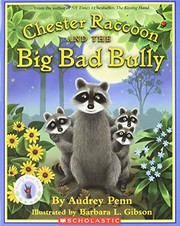 Front cover of Chester Raccoon and the Big Bad Bully by Audrey Penn
