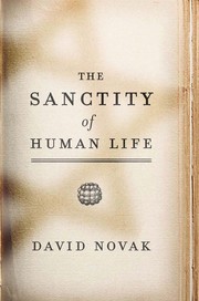 Front cover of The Sanctity of Human Life by David Novak