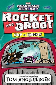 Front cover of Marvel Rocket and Groot: Keep on Truckin'! (Marvel Fiction) by Tom Angleberger