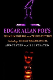 Front cover of Edgar Allan Poe's Premium Horror and Weird Fiction [19 stories, 14 poems] by Edgar Allan Poe