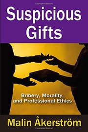 Front cover of Suspicious Gifts: Bribery, Morality, and Professional Ethics by Malin Akerstrom