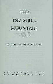 Cover of The Invisible mountain by Carolina De Robertis