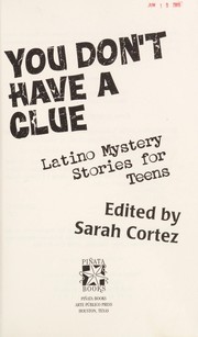 Front cover of You don't have a clue by Sarah Cortez