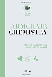 Front cover of Armchair Chemistry: From Molecules to Elements: The Chemistry of Everyday Life (Armchair Series) by David Bradley