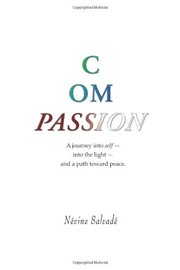 Front cover of Compassion: A journey into self - into the light - and a path toward peace. by Névine Salvadé