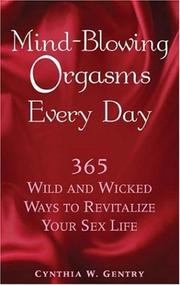 Cover of Mind-Blowing Orgasms Every Day by Cynthia Gentry