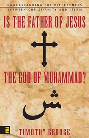 Front cover of Is the Father of Jesus the God of Muhammad? by Timothy George