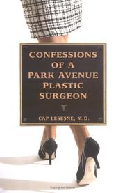 Front cover of Confessions of a Park Avenue plastic surgeon by Cap Lesesne