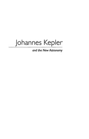 Front cover of Johannes Kepler and the new astronomy by James R. Voelkel