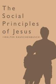Cover of The social principles of Jesus by Walter Rauschenbusch