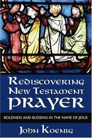 Cover of Rediscovering New Testament prayer by John Koenig