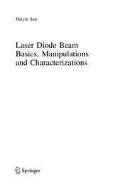 Front cover of Laser Diode Beam Basics, Manipulations and Characterizations by Haiyin Sun