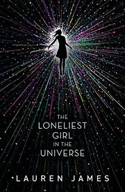 Cover of The Loneliest Girl in the Universe by Lauren James