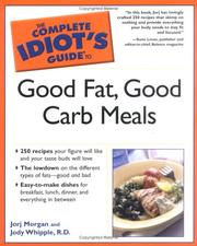 Front cover of The complete idiot's guide to good fat, good carb meals by Jorj Morgan