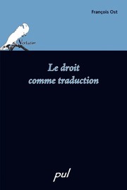 Front cover of Le droit comme traduction by François Ost