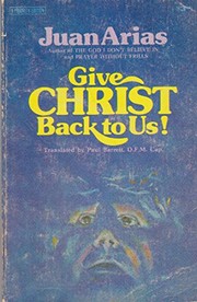 Front cover of Give Christ back to us! by Juan Arias