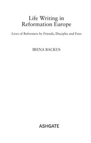 Front cover of Life writing in Reformation Europe by Irena Dorota Backus