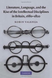 Front cover of Literature, language, and the rise of the intellectual disciplines in Britain, 1680-1820 by Robin Valenza