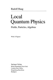 Cover of Local Quantum Physics by Rudolf Haag