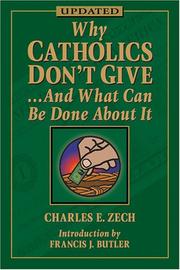 Front cover of Why Catholics Don't Give ... and What Can Be Done About It by Charles E. Zech