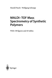 Front cover of MALDI-TOF Mass Spectrometry of Synthetic Polymers by Harald Pasch