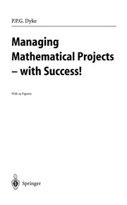 Front cover of Managing mathematical projects --with success! by P. P. G. Dyke