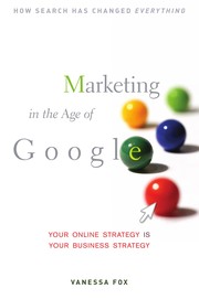 Front cover of Marketing in the age of Google by Vanessa Fox