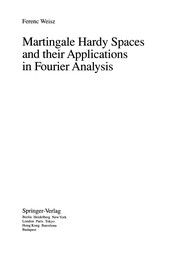 Front cover of Martingale Hardy spaces and their applications in Fourier analysis by Ferenc Weisz