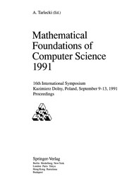 Front cover of Mathematical Foundations of Computer Science, 1991: 16th International Symposium, Kazimierz Dolny, Poland, September 9-13, 1991 by A. Tarlecki