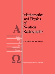 Cover of Mathematics and Physics of Neutron Radiography by A. A. Harms