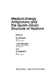 Front cover of Medium-Energy Antiprotons and the Quark--Gluon Structure of Hadrons by R. Landua