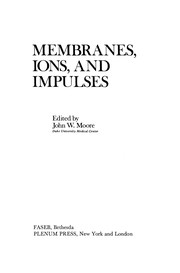 Front cover of Membranes, Ions, and Impulses by John W. Moore