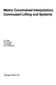 Front cover of Metric Constrained Interpolation, Commutant Lifting and Systems by C. Foias