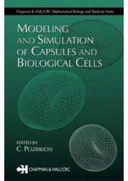 Front cover of Modeling and simulation of capsules and biological cells by C. Pozrikidis