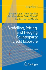 Front cover of Modelling, pricing, and hedging counterparty credit exposure by Giovanni Cesari
