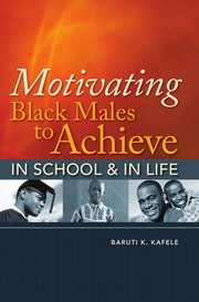 Cover of Motivating Black males to achieve in school & in life by Baruti K. Kafele