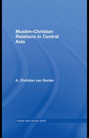 Front cover of Muslim-Christian Relations in Central Asia (Central Asian Studies) by Chri van Gorder