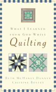 Front cover of What I learned from God while-- quilting by Ruth McHaney Danner